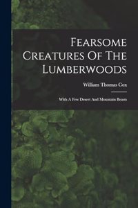 Fearsome Creatures Of The Lumberwoods