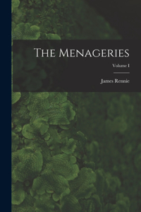 Menageries; Volume I