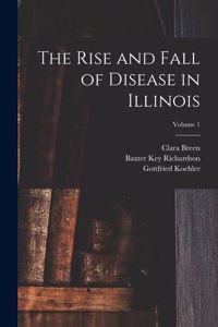 Rise and Fall of Disease in Illinois; Volume 1
