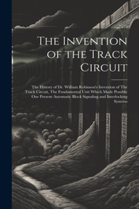 The Invention of the Track Circuit