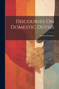 Discourses On Domestic Duties