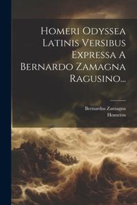 Homeri Odyssea Latinis Versibus Expressa A Bernardo Zamagna Ragusino...