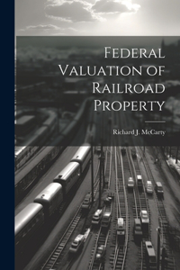 Federal Valuation of Railroad Property