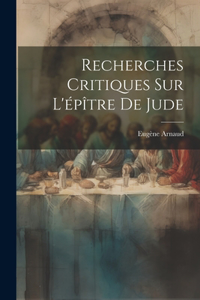 Recherches Critiques Sur L'épître De Jude