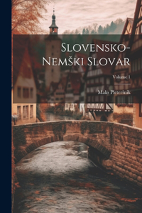 Slovensko-Nemski Slovar; Volume 1