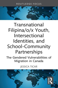 Transnational Filipina/o/x Youth, Intersectional Identities, and School-Community Partnerships
