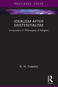 Idealism After Existentialism