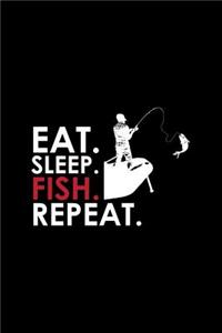 Eat Sleep Fish Repeat
