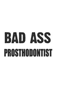 Bad Ass Prosthodontist