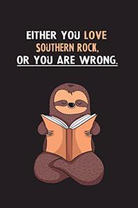 Either You Love Southern Rock, Or You Are Wrong.