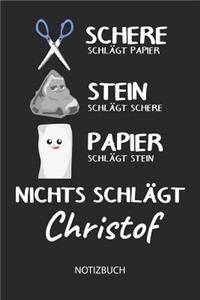 Nichts schlägt - Christof - Notizbuch: Schere - Stein - Papier - Individuelles Namen personalisiertes Männer & Jungen Blanko Notizbuch. Liniert leere Seiten. Coole Uni & Schulsachen, Gesc