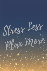 Stress Less Plan More