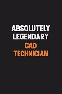 Absolutely Legendary CAD Technician