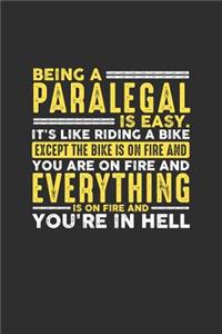 Being a Paralegal is Easy. It's like riding a bike Except the bike is on fire and you are on fire and everything is on fire and you're in hell: 100 page Blank lined 6 x 9 journal to jot down your ideas and notes