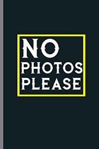 No Photos Please