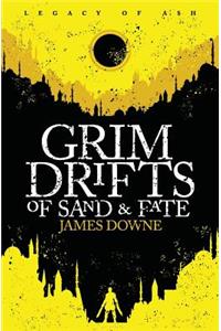 Grim Drifts of Sand & Fate
