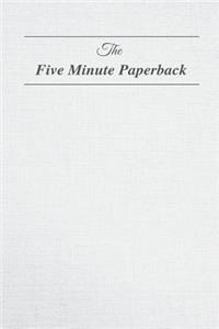 The Five Minute Paperback