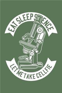 Eat Sleep Science Let Me Take Cellfie
