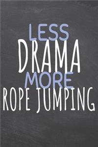 Less Drama More Rope Jumping