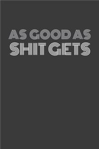 As Good as Shit Gets