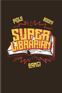 Pow Boom Super Librarian Bang