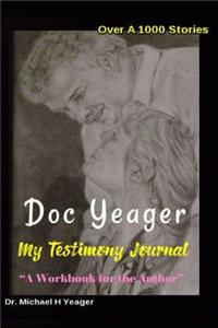 Doc Yeager My Testimony Journal