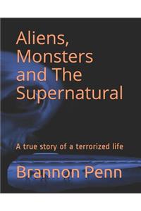 Aliens, Monsters and The Supernatural