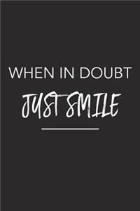 When in Doubt Just Smile