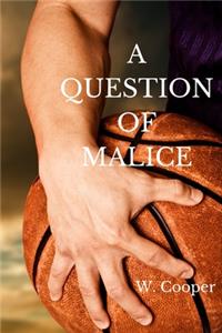 A Question of Malice