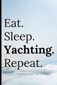 Eat Sleep Yachting Repeat