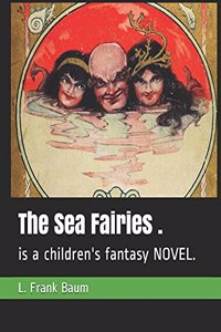 The Sea Fairies .