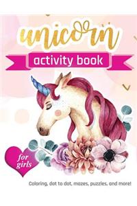 Unicorn Activity Book: For Girls 100 pages of Fun Educational Activities for Kids coloring, dot to dot, mazes, puzzles and more!