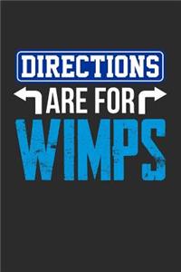 Directions are for Wimps