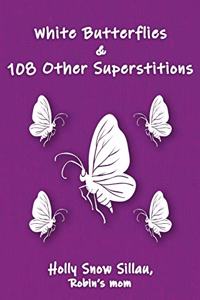 White Butterflies & 108 Other Superstitions