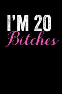 I'M 20 Bitches