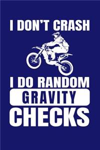 I Don't Crash I Do Random Gravity Checks