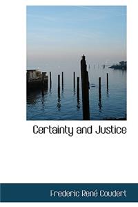 Certainty and Justice