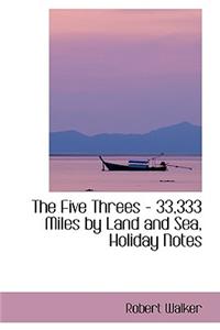 The Five Threes - 33,333 Miles by Land and Sea, Holiday Notes