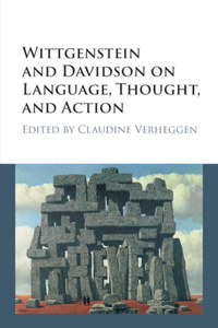 Wittgenstein and Davidson on Language, Thought, and Action