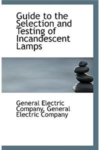 Guide to the Selection and Testing of Incandescent Lamps