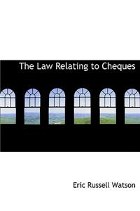 The Law Relating to Cheques