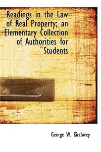 Readings in the Law of Real Property; An Elementary Collection of Authorities for Students