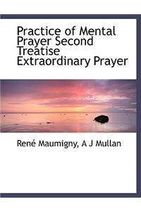 Practice of Mental Prayer Second Treatise Extraordinary Prayer