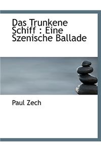 Das Trunkene Schiff: Eine Szenische Ballade