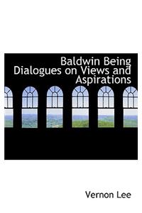 Baldwin Being Dialogues on Views and Aspirations