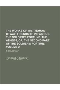 The Works of Mr. Thomas Otway Volume 2