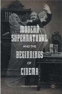 Modern Supernatural and the Beginnings of Cinema