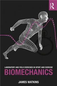 Laboratory and Field Exercises in Sport and Exercise Biomechanics