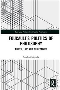 Foucault's Politics of Philosophy