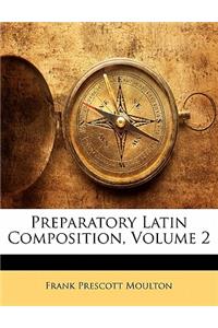 Preparatory Latin Composition, Volume 2